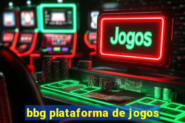 bbg plataforma de jogos